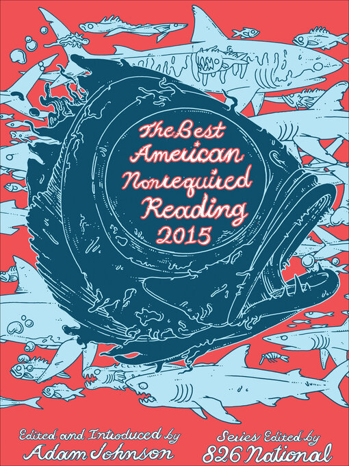 Title details for The Best American Nonrequired Reading 2015 by Adam Johnson - Available